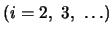 $(i = 2,   3,  
\ldots)$